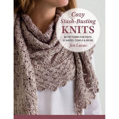 Cozy Stash-Busting Knits - by  Jen Lucas (Paperback)