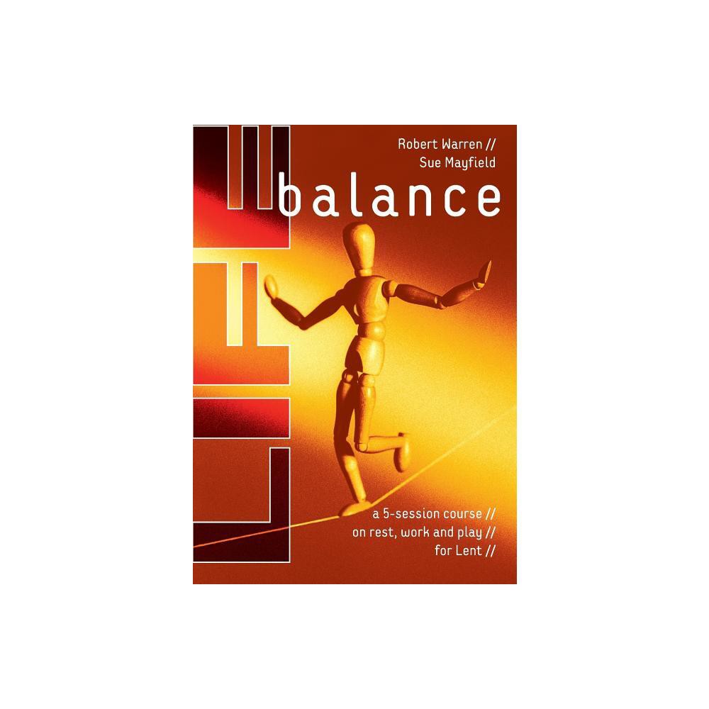 Life Balance - by Sue Mayfield & Robert Warren (Paperback)