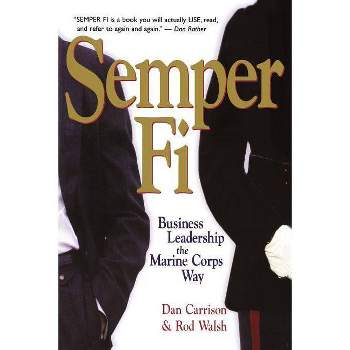 Semper Fi - by  Dan Carrison & Rod Walsh (Paperback)
