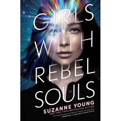 Girls with Rebel Souls, 3 - (Girls with Sharp Sticks) by  Suzanne Young (Hardcover)