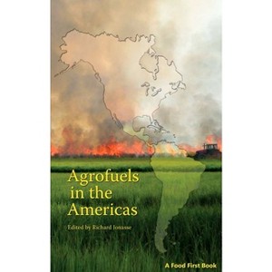 Agrofuels in the Americas - by  Annie Shattuck & Eric Holt-Gimenez & Gretchen Gordon & Jessica Aguirre & Laura Hurtado (Paperback) - 1 of 1