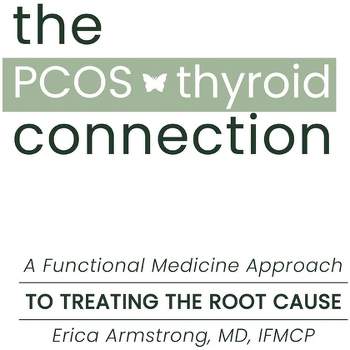 The PCOS Thyroid Connection - by  Erica Armstrong & Kelsey Stricklen (Hardcover)