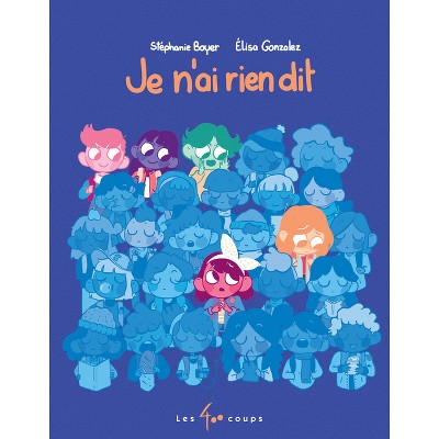 Je n'Ai Rien Dit - by  Stéphanie Boyer (Hardcover)