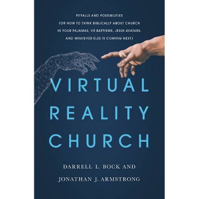 Virtual Reality Church - by  Darrell Bock & Jonathan Armstrong (Paperback)