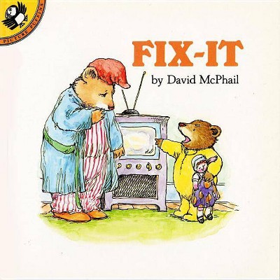 Fix-It - by  David McPhail (Paperback)