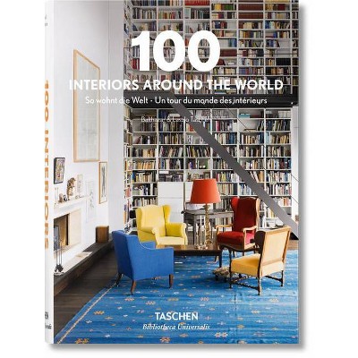 100 Interiors Around the World - (Bibliotheca Universalis) by  Taschen (Hardcover)