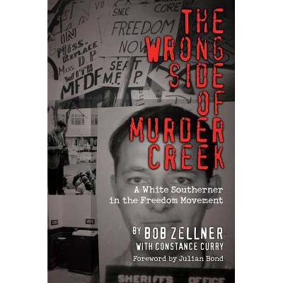 The Wrong Side of Murder Creek - by  Bob Zellner & Constance Curry (Paperback)