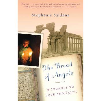 The Bread of Angels - by  Stephanie Saldana (Paperback)