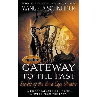 Gateway To The Past - by  Manuela Schneider (Paperback)