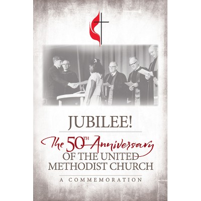 Jubilee: 50th Anniversary of the United Methodist Church - by  Gen Commission on Archives and History (Paperback)