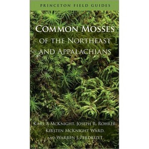 Common Mosses of the Northeast and Appalachians - (Princeton Field Guides) (Paperback) - 1 of 1