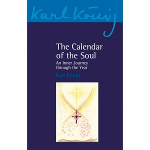 The Calendar of the Soul - (Karl Konig Archive) by  Karl Konig (Paperback) - 1 of 1