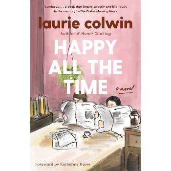 Happy All the Time - (Vintage Contemporaries) by  Laurie Colwin (Paperback)