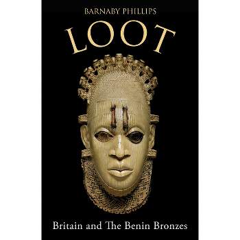 Loot - by  Barnaby Phillips (Paperback)