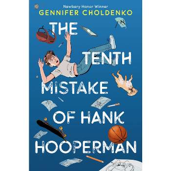 The Tenth Mistake of Hank Hooperman - by  Gennifer Choldenko (Hardcover)