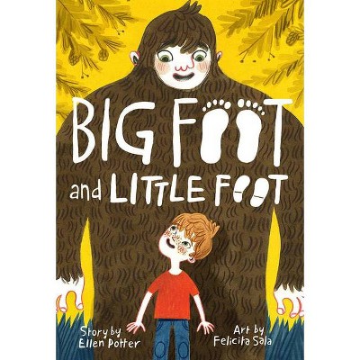 Big Foot and Little Foot - by  Ellen Potter & Felicita Sala (Hardcover)