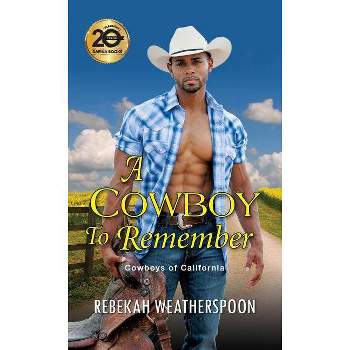 A Cowboy to Remember - (Cowboys of California) by Rebekah Weatherspoon (Paperback)