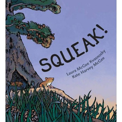 Squeak! - by  Laura McGee Kvasnosky (Hardcover)