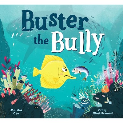 Buster the Bully (Us Edition) - by  Maisha Oso (Hardcover)