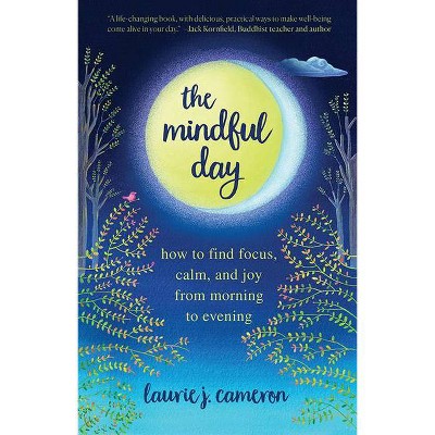 The Mindful Day - by  Laurie Cameron (Paperback)