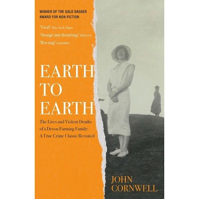 Earth to Earth - by  John Cornwell (Hardcover)