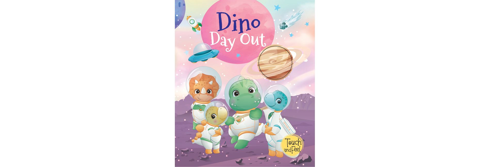 Dino Day Out - (Touch and Feel Book) by  Booktopus (Board Book)