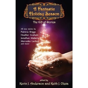 A Fantastic Holiday Season - by  Kevin J Anderson & Heather Graham & Patricia Briggs (Paperback) - 1 of 1