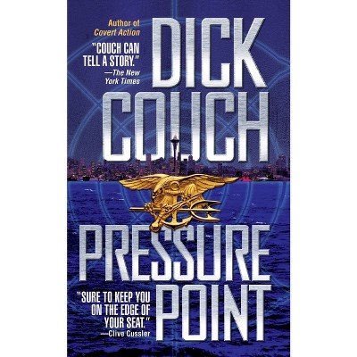Pressure Point - by  Dick Couch (Paperback)