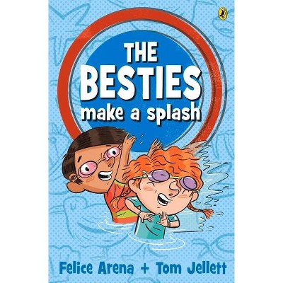 The Besties Make a Splash - by  Felice Arena (Paperback)