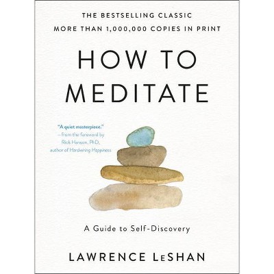 How to Meditate - by Lawrence Leshan (Paperback)