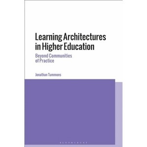 Learning Architectures in Higher Education - by  Jonathan Tummons (Paperback) - 1 of 1