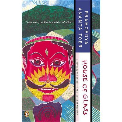 House of Glass - (Buru Quartet) by  Pramoedya Ananta Toer (Paperback)