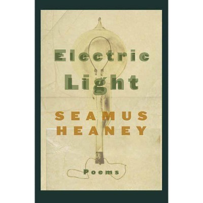 Electric Light - by  Seamus Heaney (Paperback)