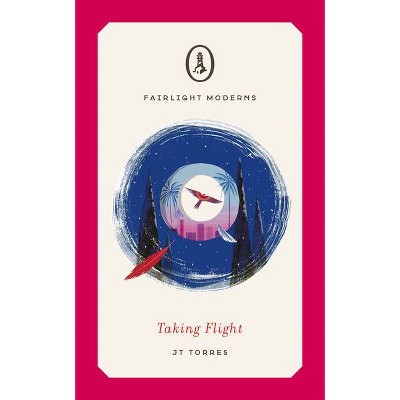 Taking Flight - (Fairlight Moderns) by  Jt Torres (Paperback)