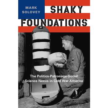 Shaky Foundations - (Studies in Modern Science, Technology, and the Environment) by  Mark Solovey (Paperback)
