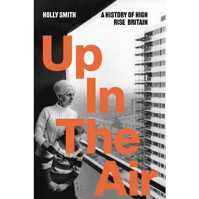 Up in the Air - by  Holly Smith (Hardcover)