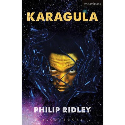 Karagula - (Modern Plays) by  Philip Ridley (Paperback)