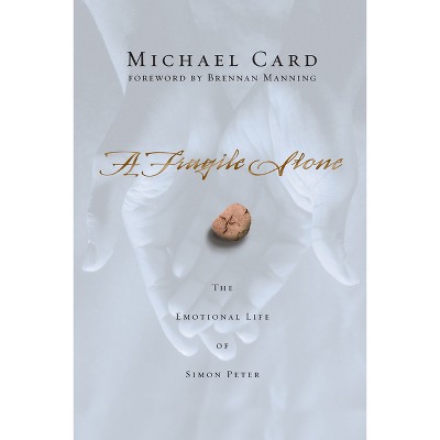 A Fragile Stone - by  Michael Card (Paperback)