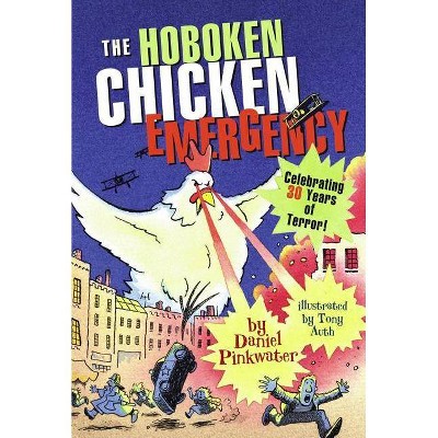 The Hoboken Chicken Emergency - by  Daniel Manus Pinkwater (Paperback)