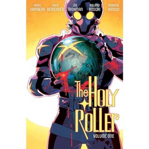 The Holy Roller - by  Andy Samberg & Joe Trohman & Rick Remender (Paperback) - 1 of 1