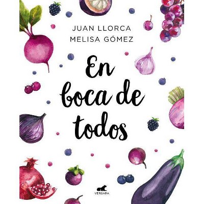 En Boca de Todos / For Everyone's Mouths - by  Juan Llorca & Melisa Gomez (Paperback)