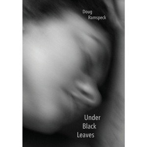 Under Black Leaves - by  Doug Ramspeck (Paperback) - 1 of 1