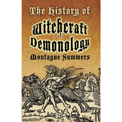 The History of Witchcraft and Demonology - (Dover Occult) by  Montague Summers (Paperback) - image 1 of 1