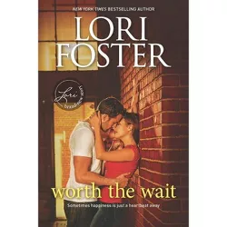Worth the Wait - by  Lori Foster (Paperback)