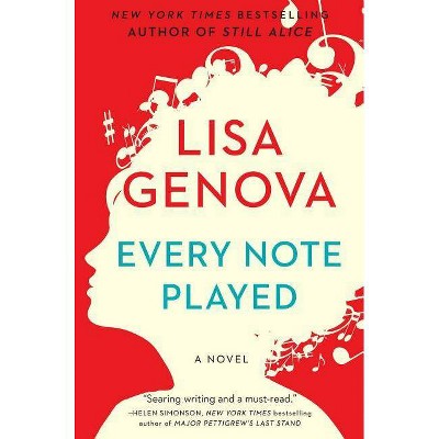 Every Note Played - by  Lisa Genova (Paperback)