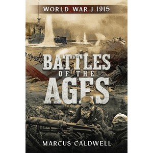 Battles of the Ages World War I 1915 - by  Marcus Caldwell (Paperback) - 1 of 1