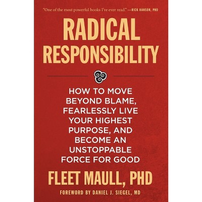 Radical Responsibility - by  Fleet Maull (Paperback)