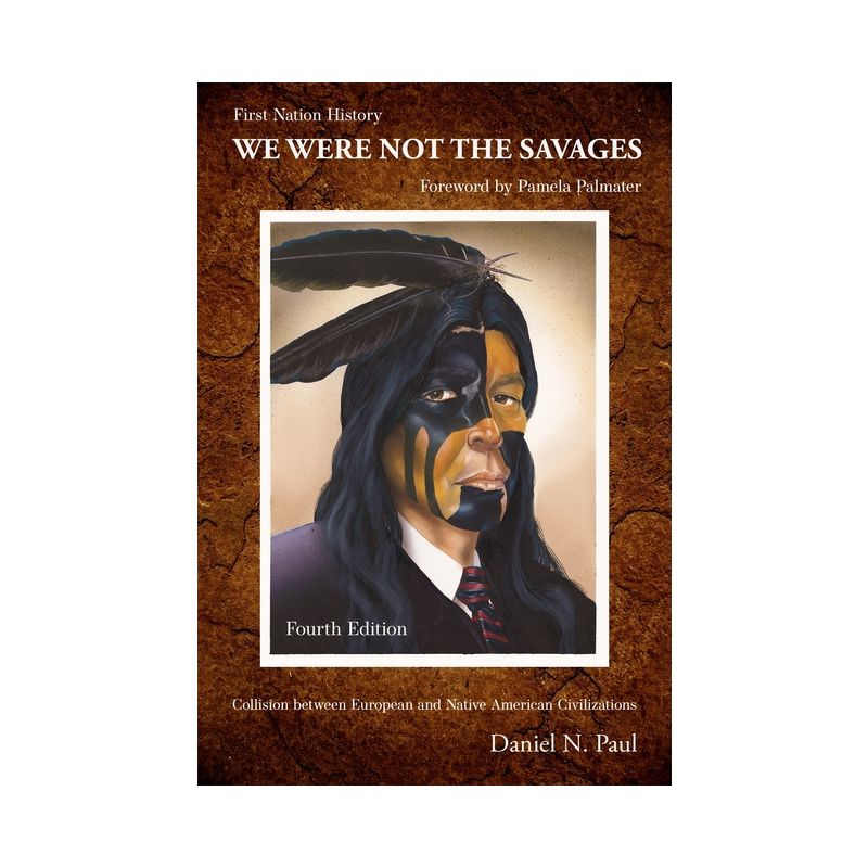 We Were Not the Savages, First Nations History, 4th Ed. - 4th Edition by  Paul (Paperback), 1 of 2