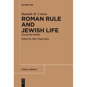 Roman Rule and Jewish Life - (Studia Judaica) by  Hannah M Cotton (Paperback) - 1 of 1
