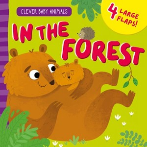In the Forest - (Clever Baby Animals) by  Clever Publishing (Board Book) - 1 of 1